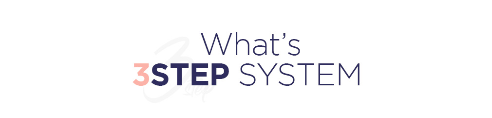 What's 3STEP SYSTEM