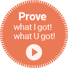 Prove what I got! what U got!